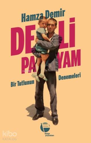 Deli Payam;Bir Tutlunun Denemeleri - 1