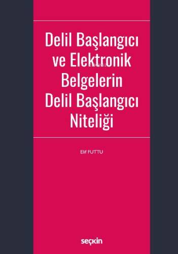 Delil Başlangıcı ve Elektronik Belgelerin Delil Başlangıcı Niteliği - 1