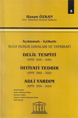 Delil Tespiti HMY. 400-406 İhtiyati Tedbir HMY. 389-393 Adli Yardım HMY. 334-340 - 1