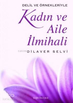 Delil ve Örnekleriyle Kadın ve Aile İlmihali - 1