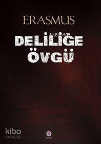 Deliliğe Övgü - 1