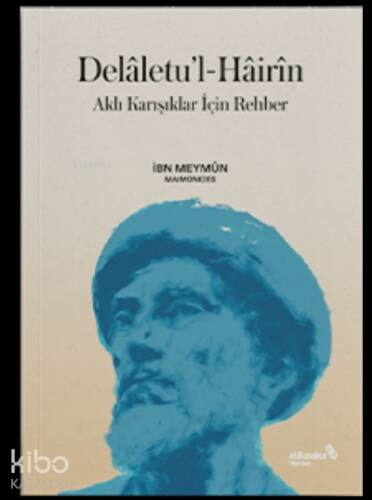 Delâletu’l-Hâirîn - Aklı Karışıklar İçin Rehber - 1