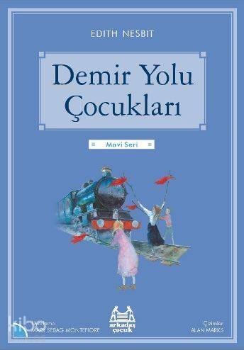 Demir Yolu Çocukları; Arkadaş Çocuk Klasikleri / Gökkuşağı Mavi Seri - 1