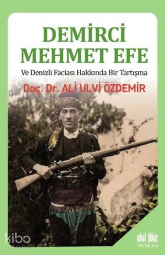 Demirci Mehmet Efe ve Denizli Faciası Hakkında Bir Tartışma - 1