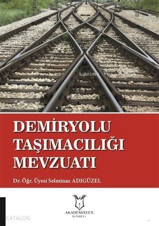 Demiryolu Taşımacılığı Mevzuatı - 1