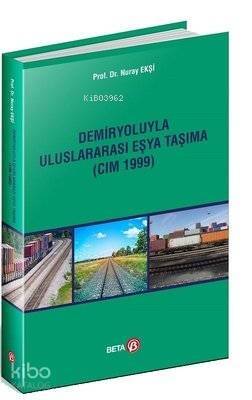 Demiryoluyla Uluslararası Eşya Taşıma (CIM 1999) - 1