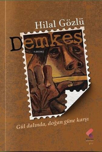 Demkeş;Gül Dalında, Doğan Güne Karşı - 1