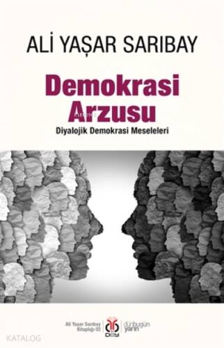 Demokrasi Arzusu;Diyalojik Demokrasi Meseleleri - 1