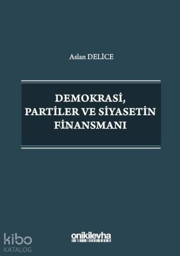 Demokrasi, Partiler ve Siyasetin Finansmanı - 1