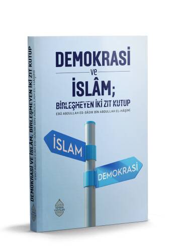 Demokrasi ve İslam; Birleşmeyen İki Zıt Kutup - 1