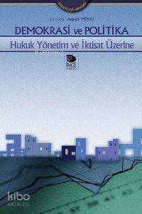 Demokrasi ve Politika - Hukuk Yönetim ve İktisat Üzerine - 1