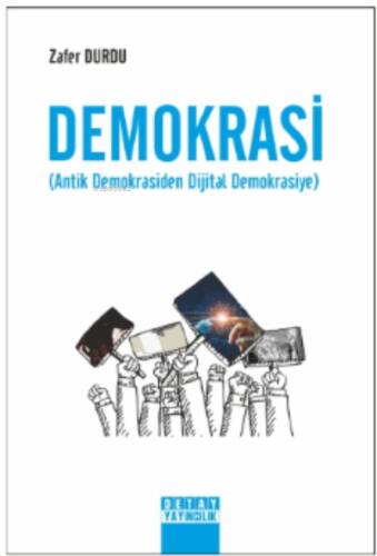 Demokrasi;(Antik Demokrosiden Dijital Demokrasiye) - 1