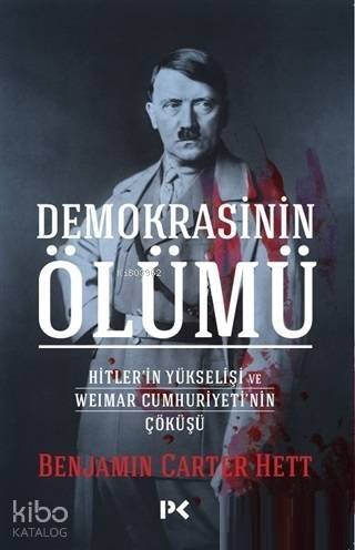 Demokrasinin Ölümü; Hitler'in Yükselişi ve Weimar Cumhuriyeti'nin Çöküşü - 1