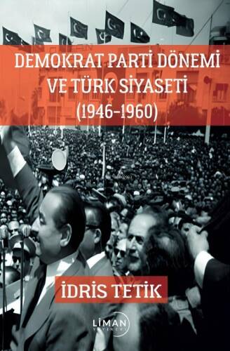 Demokrat Parti Dönemi Ve Türk Siyaseti (1946-1960) - 1