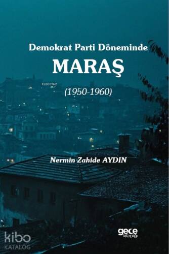 Demokrat Parti Döneminde Maraş (1950-1960) - 1