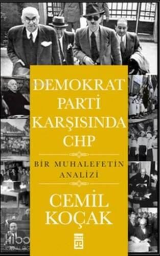 Demokrat Parti Karşısında CHP; Bir Muhalefetin Analizi - 1