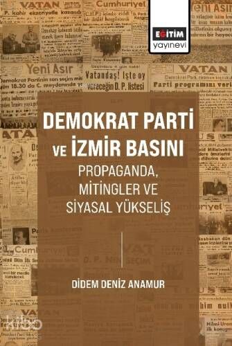 Demokrat Parti ve İzmir Basını Propaganda, Mitingler ve Siyasal Yükseliş - 1