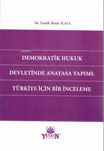 Demokratik Hukuk Devletinde Anayasa Yapımı: Türkiye İçin Bir İnceleme - 1