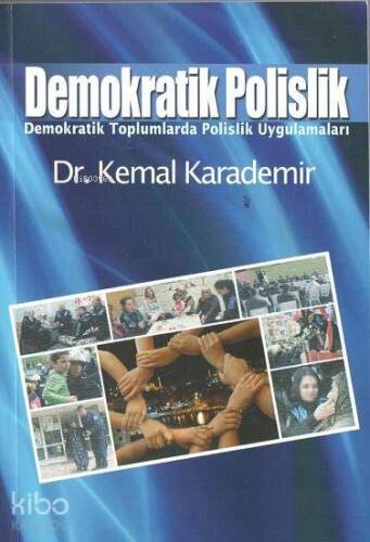 Demokratik Polislik; Demokratik Toplumlarda Polislik uygulamaları - 1