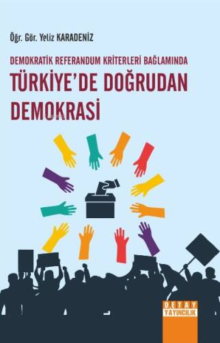 Demokratik Referandum Kriterleri Bağlamında Türkiyede Doğrudan Demokrasi - 1