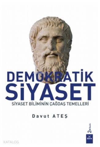 Demokratik Siyaset; Siyaset Biliminin Çağdaş Temelleri - 1