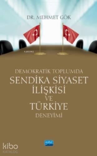 Demokratik Toplumda Sendika Siyaset İlişkisi Ve Türkiye Deneyimi - 1