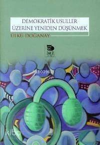 Demokratik Usuller Üzerine Yeniden Düşünmek - 1