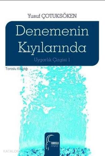 Denemenin Kıyılarında; Uygarlık Çizgisi 1 - 1