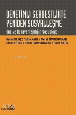 Denetimli Serbestlikte Yeniden Sosyalleşme; Suç ve Dezavantajlılığın Sosyolojisi - 1