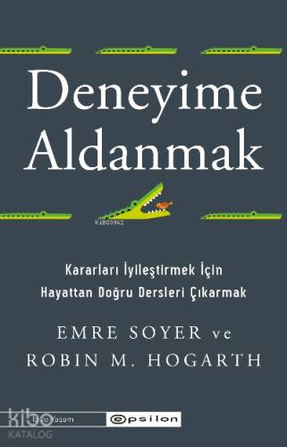 Deneyime Aldanmak Kararları İyileştirmek İçin Hayattan Doğru Dersleri Çıkarmak - 1