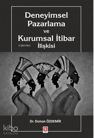 Deneyimsel Pazarlama ve Kurumsal İtibar İlişkisi - 1