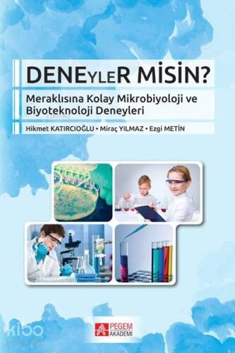 Deneyler Misin?; Meraklısına Kolay Mikrobiyoloji ve Biyoteknoloji Deneyleri - 1