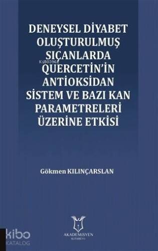 Deneysel Diyabet Oluşturulmuş Sıçanlarda; Quercetin'in Antioksidan Sistem ve Bazı Kan Parametreleri Üzerine Etkisi - 1