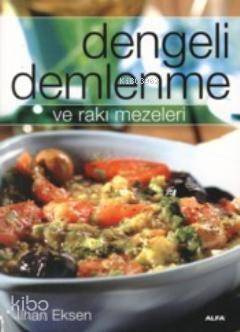 Dengeli Demlenme ve Rakı Mezeleri - 1