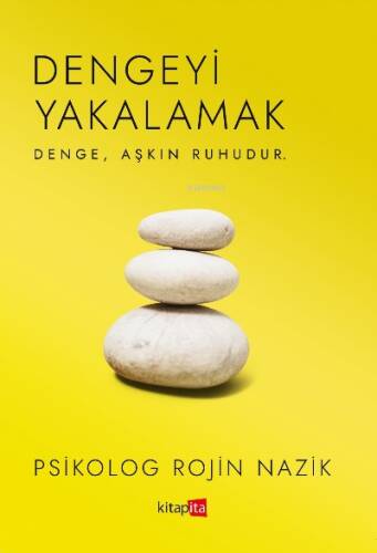 Dengeyi Yakalamak ;Denge, Aşkın Ruhudur - 1