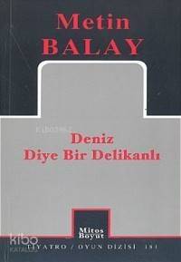 Deniz Diye Bir Delikanlı; Belgesel Oyun, 2 Perde, 50 Sahne - 1