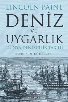 Deniz Ve Uygarlık Dünya Denizcilik Tarihi - 1