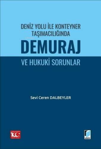 Deniz Yolu ile Konteyner Taşımacılığında Demuraj ve Hukuki Sorunlar - 1