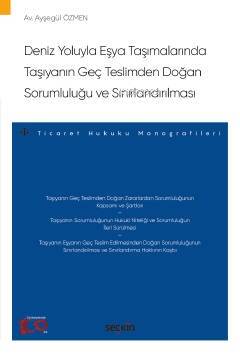 Deniz Yoluyla Eşya Taşımalarında Taşıyanın Geç Teslimden Doğan Sorumluluğu ve Sınırlandırılması - 1