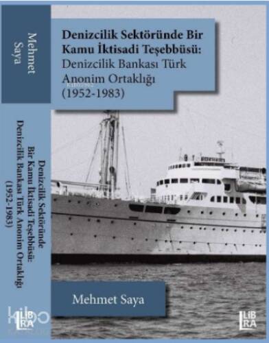 Denizcilik Sektöründe Bir Kamu İktisadi Teşebbüsü: ;Denizcilik Bankası Türk Anonim Ortaklığı (1952-1983) - 1