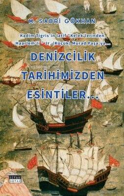 Denizcilik Tarihimizden Esintiler - 1