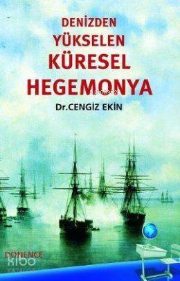 Denizden Yükselen Küresel Hegemonya - 1