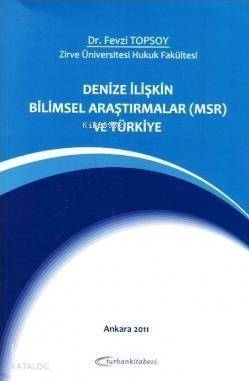 Denize İlişkin Bilimsel Araştırmalar (MSR) ve Türkiye - 1