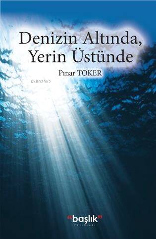 Denizin Altında, Yerin Üstünde - 1