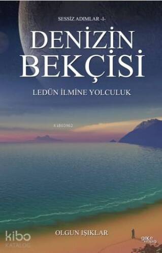 Denizin Bekçisi; Ledün İlmine Yolculuk - 1