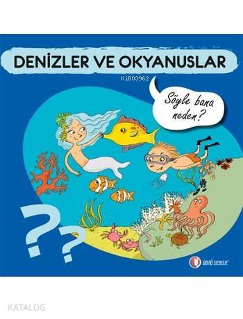 Denizler ve Okyanuslar - Söyle Bana Neden? - 1