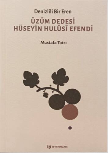 Denizlili Bir Eren Üzüm Dedesi Hüseyin Hulûsî Efendi - 1