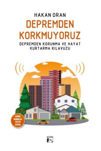 Depremden Korkmuyoruz ;Depremden Korunma ve Hayat Kurtarma Kılavuzu - 1