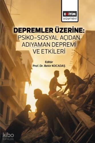 Depremler Üzerine: Psiko - Sosyal Açıdan Adıyaman Depremi ve Etkileri - 1