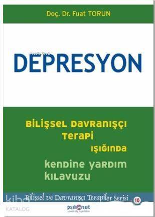 Depresyon; Bilişsel Davranışçı Terapi Işığında Kendine Yardım Kılavuzu - 1